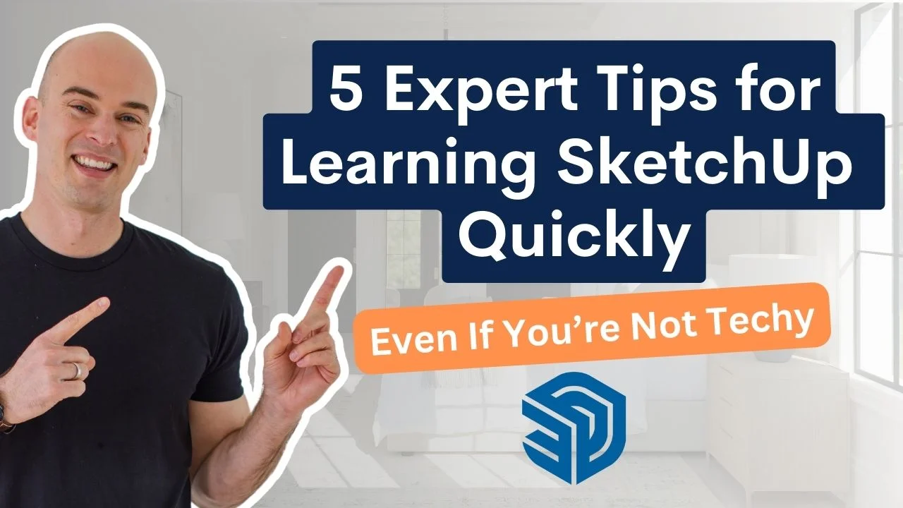 5 Expert Tips for Learning SketchUp Quickly