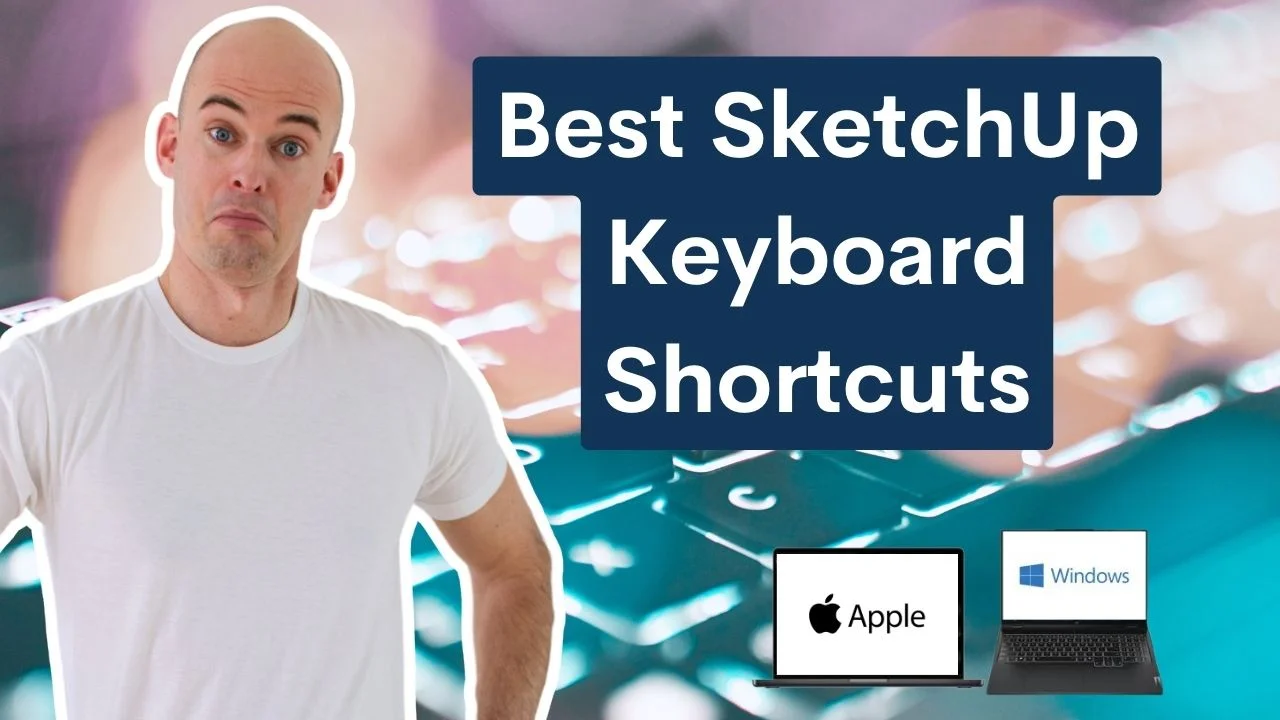 Best SketchUp Keyboard Shortcuts for Macs and PCs