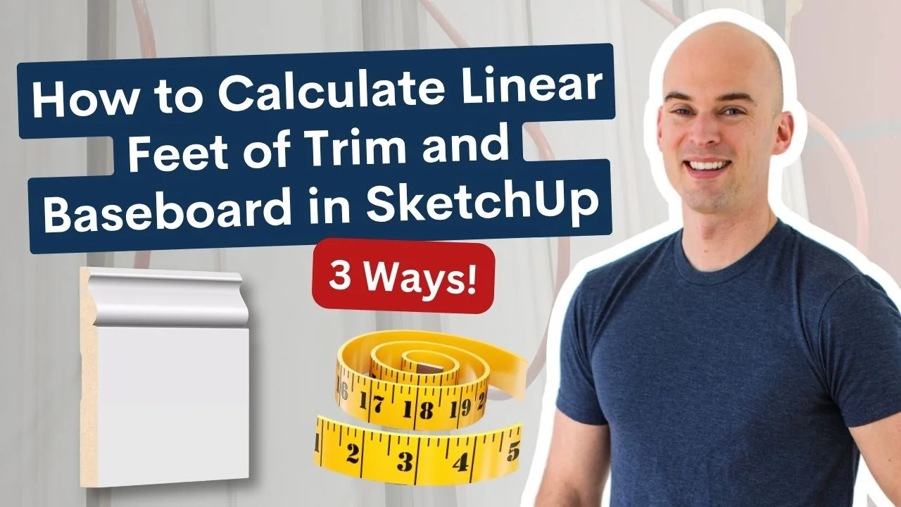 How to Calculate Linear Feet of Trim and Baseboard in SketchUp