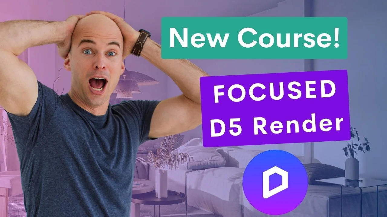 New Course! FOCUSED D5 Render