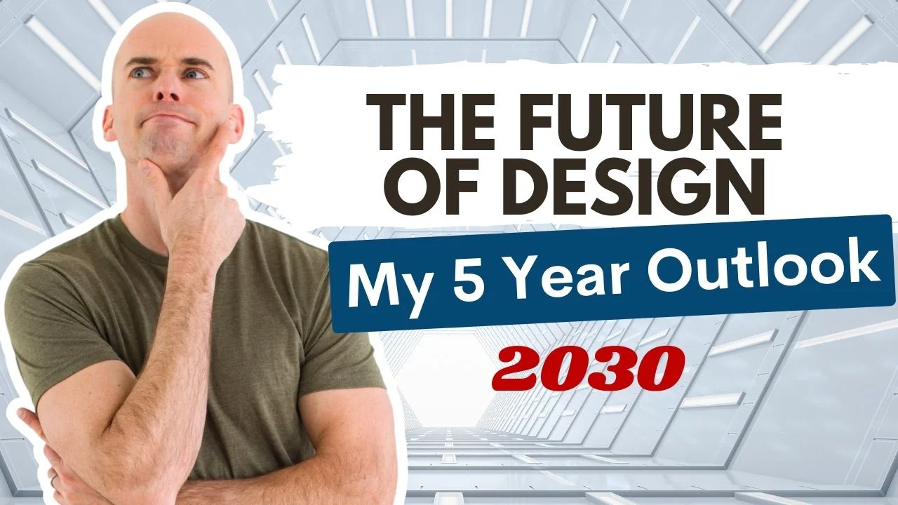 The Future of Design - My 5 Year Outlook