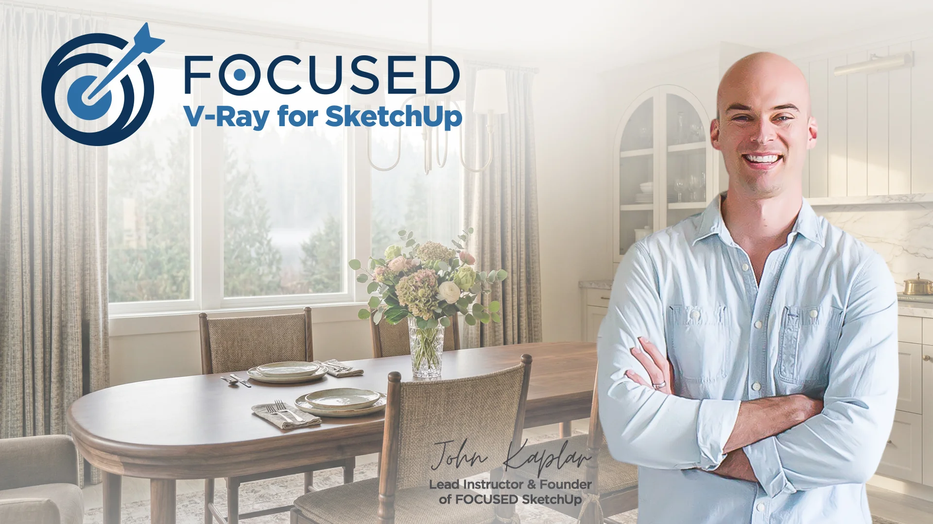 FOCUSED V-Ray for SketchUp - John Kaplar in a photorealistic dining room